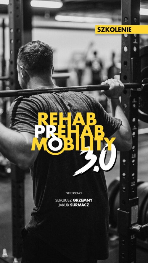 REHAB, PREHAB, MOBILITY 3.0 - Szkolenie stacjonarne