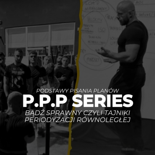 PPP Series - Bądź Sprawny Czyli tajniki periodyzacji równoległej